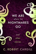 Cover: We Are Where The Nightmares Go and Other Stories - Gollancz