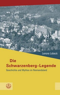 Abbildung von: Die Schwarzenberg-Legende - Evangelische Verlagsanstalt