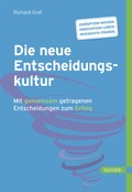 Cover: Die neue Entscheidungskultur - Hanser
