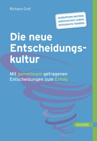 Abbildung von: Die neue Entscheidungskultur - Hanser