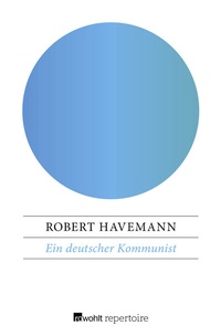 Abbildung von: Ein deutscher Kommunist - Rowohlt Repertoire
