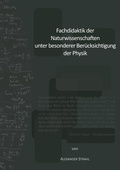 Cover: Fachdidaktik der Naturwissenschaften unter besonderer Ber&uuml;cksichtigung der Physik - BoD - Books on Demand