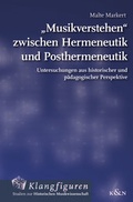 Cover: "Musikverstehen" zwischen Hermeneutik und Posthermeneutik - K&ouml;nigshausen & Neumann