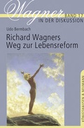 Cover: Richard Wagners Weg zur Lebensreform - K&ouml;nigshausen & Neumann