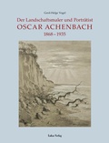 Cover: Der Landschaftsmaler und Portr&auml;tist Oscar Achenbach - Lukas Verlag f&uuml;r Kunst- und Geistesgeschichte