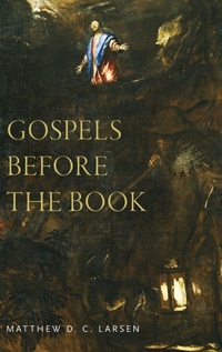 Enlarge image Cover: Gospels before the Book - Oxford University Press Inc