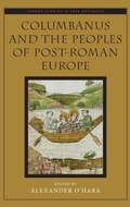 Cover: Columbanus and the Peoples of Post-Roman Europe - Oxford University Press Inc