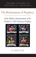 Cover: The Reformation of Prophecy - Oxford University Press Inc