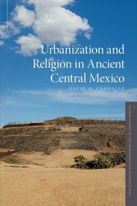 Bild vergrößern Bild: Urbanization and Religion in Ancient Central Mexico - Oxford University Press Inc