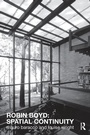 Cover: Robin Boyd: Spatial Continuity - Routledge