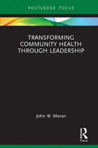 Enlarge image Cover: Transforming Community Health through Leadership - Routledge