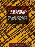 Cover: Freud's Papers on Technique and Contemporary Clinical Practice - Routledge