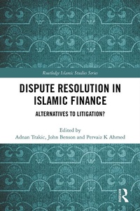 Enlarge image Cover: Dispute Resolution in Islamic Finance - Routledge