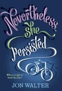 Cover: Nevertheless She Persisted - David Fickling Books