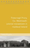 Cover: Tristernagh Priory, Co. Westmeath - Four Courts Press Ltd