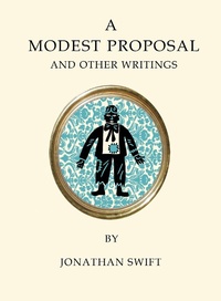 Enlarge image Cover: A Modest Proposal and Other Writings - Alma Classics