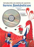 Cover: Seres Fantasticos: Introduccion a la Musica de Concierto (Incluye CD Musical) - Oceano Travesia