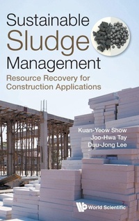 Enlarge image Cover: Sustainable Sludge Management: Resource Recovery For Construction Applications - World Scientific Publishing Co Pte Ltd