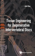 Cover: Tissue Engineering For Degenerative Intervertebral Discs - World Scientific Publishing Co Pte Ltd
