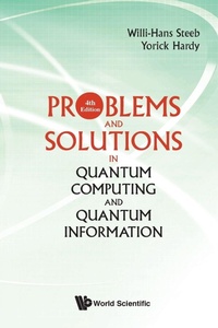 Enlarge image Cover: Problems And Solutions In Quantum Computing And Quantum Information (4th Edition) - World Scientific Publishing Co Pte Ltd