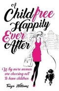 Cover: A Childfree Happily Ever After - Grammar Factory Publishing