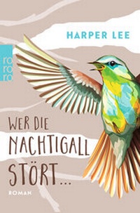 Abbildung von: Wer die Nachtigall stört ... - Rowohlt Taschenbuch