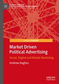 Enlarge image Cover: Market Driven Political Advertising - Palgrave Pivot