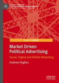 Abbildung von: Market Driven Political Advertising - Palgrave Pivot