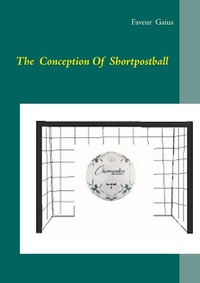 Abbildung von: The conception of Shortpostball - BoD - Books on Demand