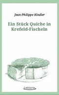 Cover: Ein St&uuml;ck Quiche in Krefeld-Fischeln - Lektora GmbH