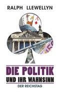 Cover: Die Politik und ihr Wahnsinn - Engelsdorfer Verlag