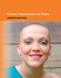 Enlarge image Cover: Cancer Information for Teens, 4th Ed. - Omnigraphics