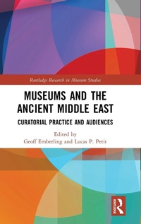 Abbildung von: Museums and the Ancient Middle East - Routledge