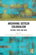 Cover: Archiving Settler Colonialism - Routledge