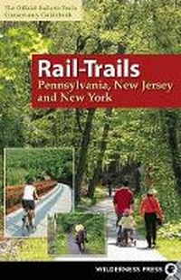 Abbildung von: Rail-Trails Pennsylvania, New Jersey, and New York - Wilderness Press