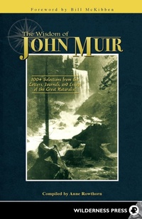 Enlarge image Cover: Wisdom of John Muir - Wilderness Press