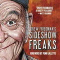 Cover: Drew Friedman's Sideshow Freaks - Blast Books,U.S.