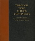 Cover: Through Time, Across Continents - A Hundred Years of Archaeology and Anthropology at the University Museum - University of Pennsylvania Museum of Archaeology & Anthropology