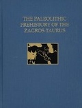 Cover: The Paleolithic Prehistory of the Zagros-Taurus - University of Pennsylvania Museum of Archaeology & Anthropology