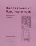 Cover: Understanding Maya Inscriptions - A Hieroglyph Handbook - University of Pennsylvania Museum of Archaeology & Anthropology