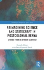 Cover: Reimagining Science and Statecraft in Postcolonial Kenya - Routledge