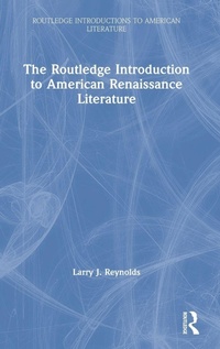 Enlarge image Cover: The Routledge Introduction to American Renaissance Literature - Routledge