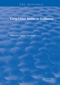 Cover: Long Lived States In Collisions - CRC Press