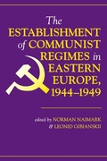 Cover: The Establishment Of Communist Regimes In Eastern Europe, 1944-1949 - Routledge