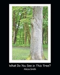 Enlarge image Cover: What Do You See in This Tree? - Page Publishing Inc.