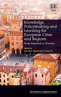 Enlarge image Cover: Knowledge, Policymaking and Learning for European Cities and Regions - Edward Elgar Publishing