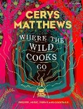 Cover: Where the Wild Cooks Go - Particular Books