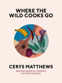 Abbildung von: Where the Wild Cooks Go - Particular Books