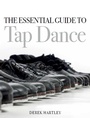 Cover: The Essential Guide to Tap Dance - The Crowood Press Ltd