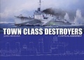 Cover: Town Class Destroyers - The Crowood Press Ltd